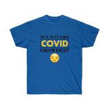 Covid Crowded?