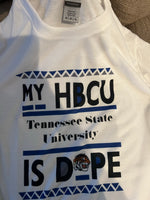 TSU HBCU is Dope Shirt